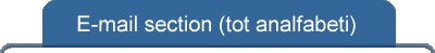 E-mail section (tot analfabeti)